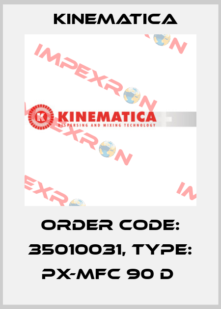 Order Code: 35010031, Type: PX-MFC 90 D  Kinematica