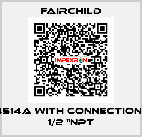 4514A with connection : 1/2 "NPT Fairchild