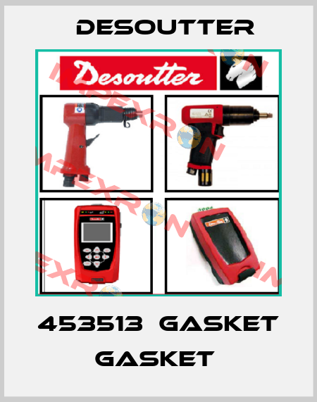 453513  GASKET  GASKET  Desoutter