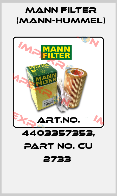 Art.No. 4403357353, Part No. CU 2733  Mann Filter (Mann-Hummel)