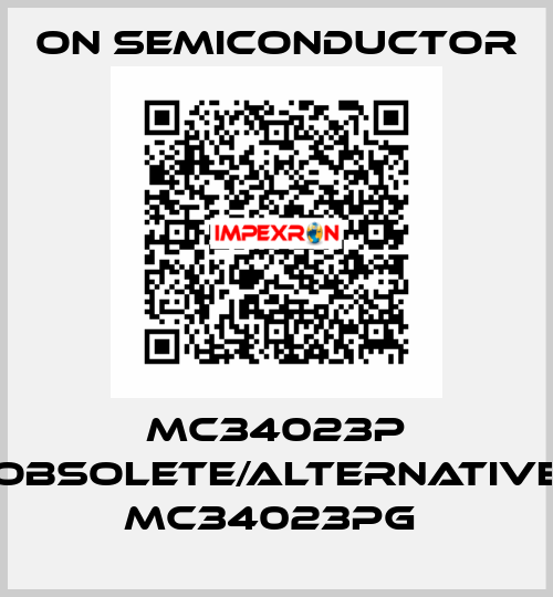 MC34023P obsolete/alternative MC34023PG  On Semiconductor