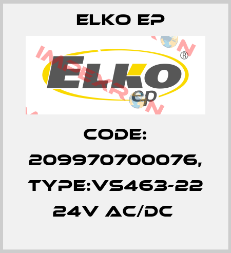 Code: 209970700076, Type:VS463-22 24V AC/DC  Elko EP