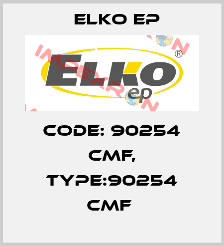 Code: 90254 CMF, Type:90254 CMF  Elko EP