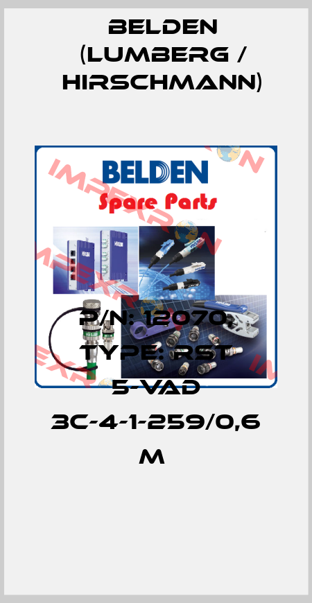 P/N: 12070, Type: RST 5-VAD 3C-4-1-259/0,6 M  Belden (Lumberg / Hirschmann)