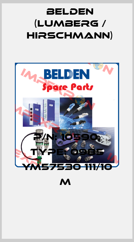 P/N: 10590, Type: 0985 YM57530 111/10 M  Belden (Lumberg / Hirschmann)