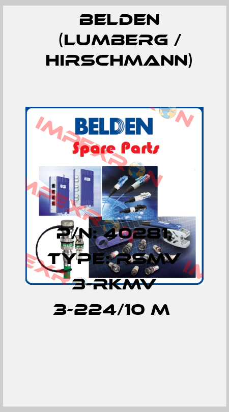 P/N: 40281, Type: RSMV 3-RKMV 3-224/10 M  Belden (Lumberg / Hirschmann)