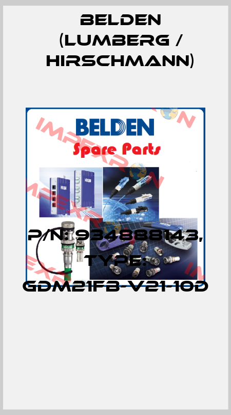 P/N: 934888143, Type: GDM21FB-V21-10D  Belden (Lumberg / Hirschmann)
