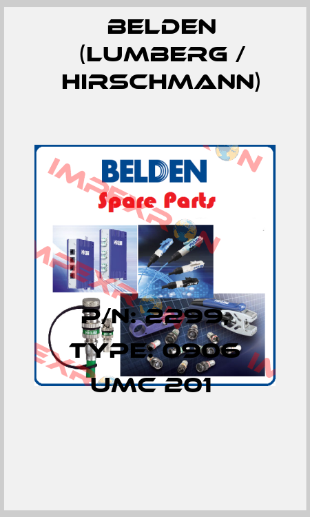 P/N: 2299, Type: 0906 UMC 201  Belden (Lumberg / Hirschmann)