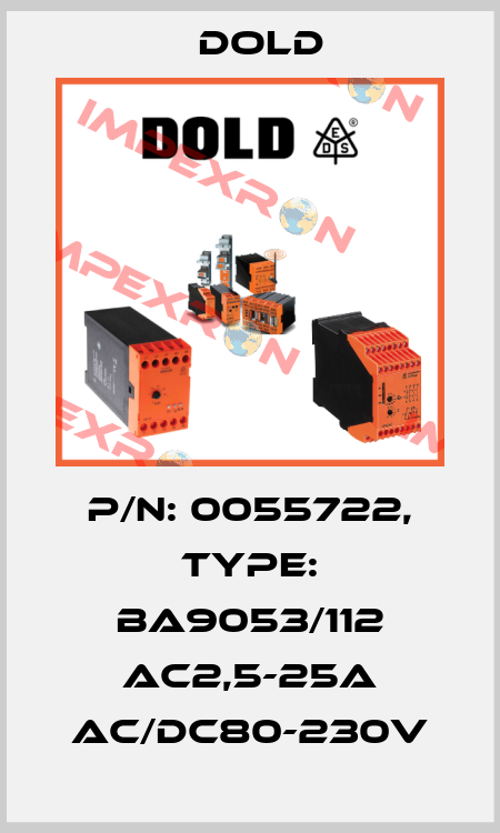 p/n: 0055722, Type: BA9053/112 AC2,5-25A AC/DC80-230V Dold