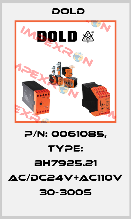 p/n: 0061085, Type: BH7925.21 AC/DC24V+AC110V 30-300S Dold