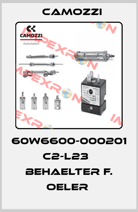 60W6600-000201  C2-L23   BEHAELTER F. OELER  Camozzi