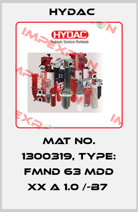 Mat No. 1300319, Type: FMND 63 MDD XX A 1.0 /-B7  Hydac