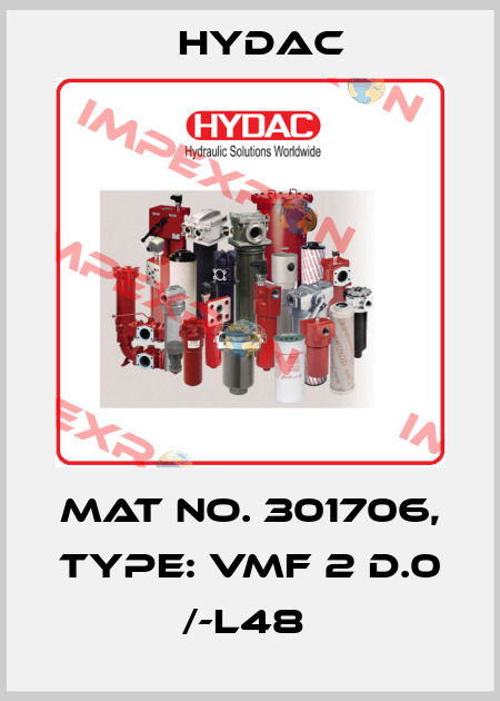 Mat No. 301706, Type: VMF 2 D.0 /-L48  Hydac