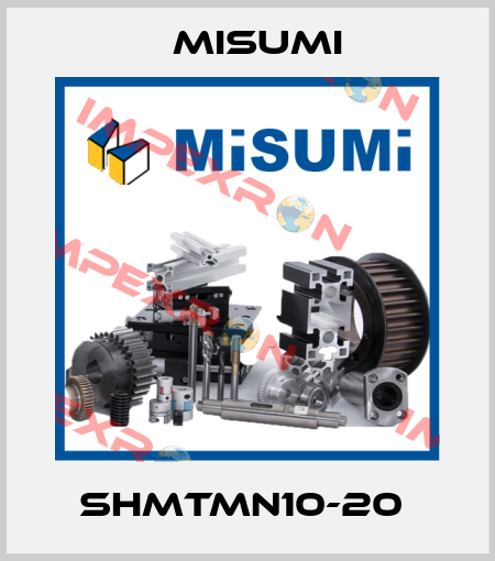SHMTMN10-20  Misumi