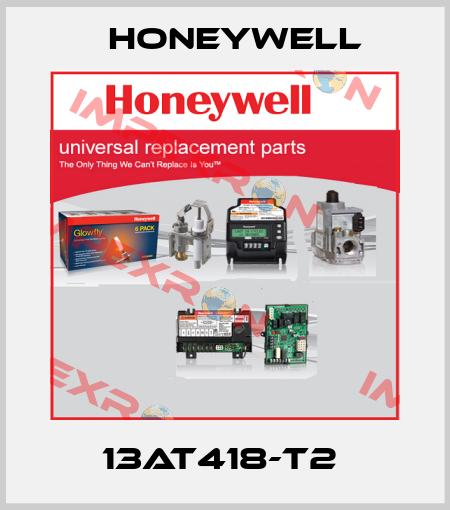13AT418-T2  Honeywell
