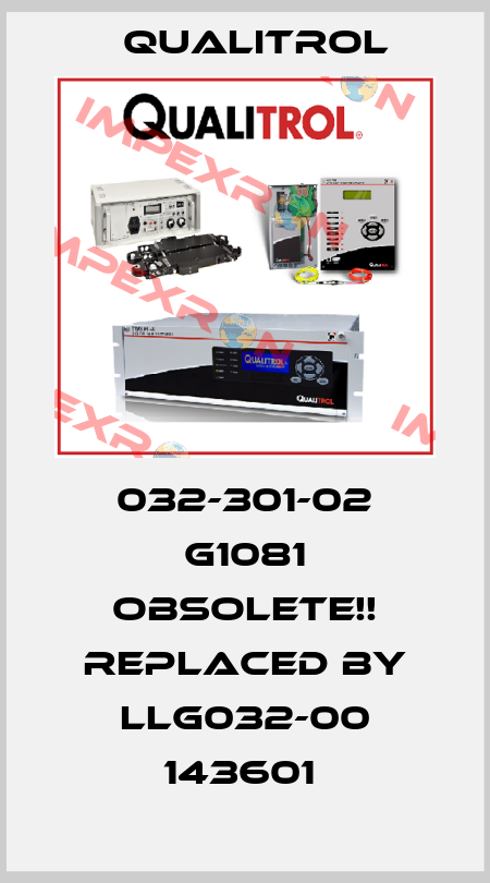 032-301-02 G1081 Obsolete!! Replaced by LLG032-00 143601  Qualitrol