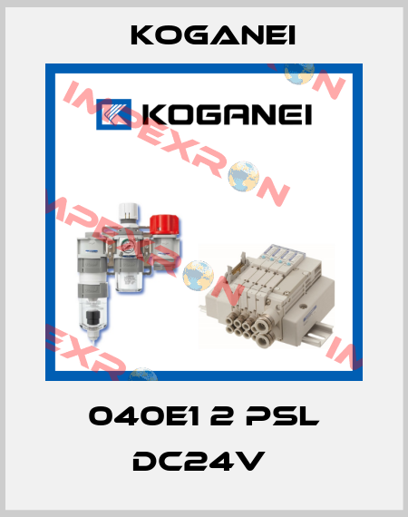 040E1 2 PSL DC24V  Koganei