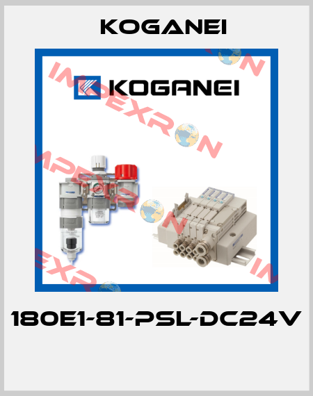 180E1-81-PSL-DC24V  Koganei