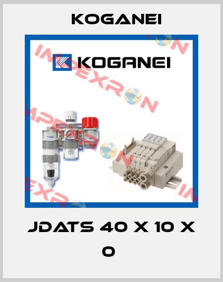 JDATS 40 X 10 X 0  Koganei