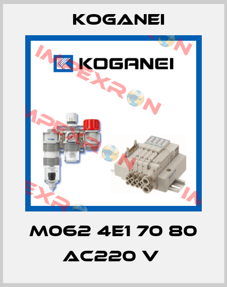 M062 4E1 70 80 AC220 V  Koganei