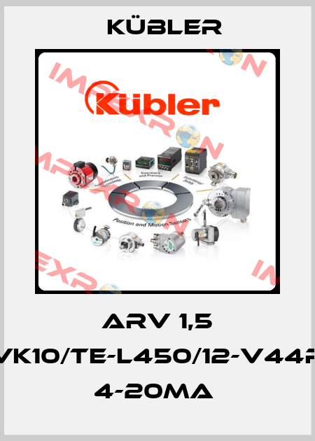 ARV 1,5 VK10/TE-L450/12-V44R 4-20MA  Kübler