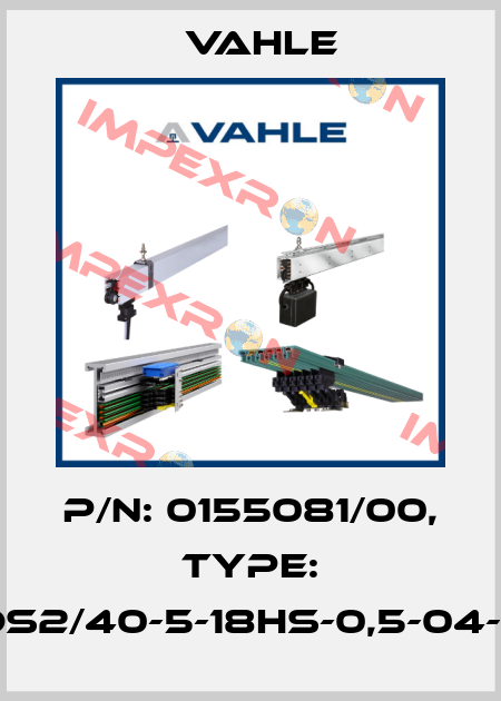 P/n: 0155081/00, Type: SA-KDS2/40-5-18HS-0,5-04-06-06 Vahle