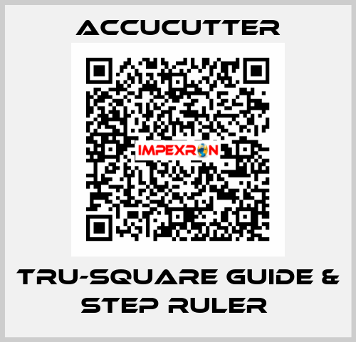 Tru-Square Guide & Step Ruler  ACCUCUTTER