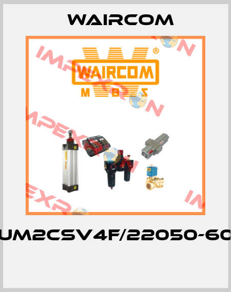 UM2CSV4F/22050-60  Waircom