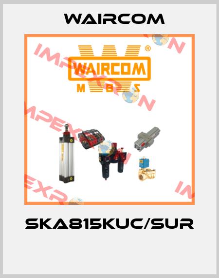 SKA815KUC/SUR  Waircom