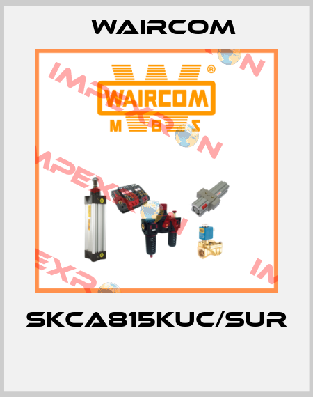 SKCA815KUC/SUR  Waircom
