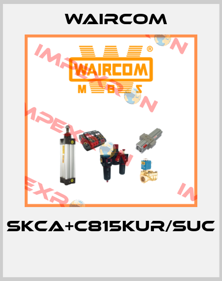 SKCA+C815KUR/SUC  Waircom