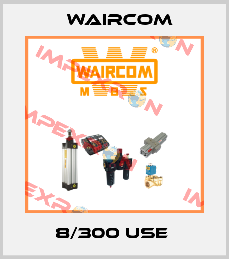 8/300 USE  Waircom