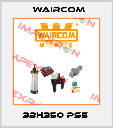32H350 PSE  Waircom