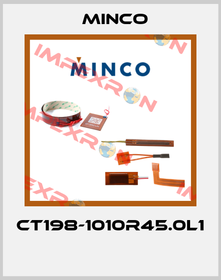 CT198-1010R45.0L1  Minco