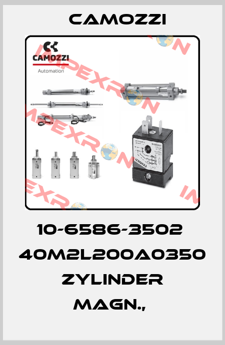 10-6586-3502  40M2L200A0350  ZYLINDER MAGN.,  Camozzi