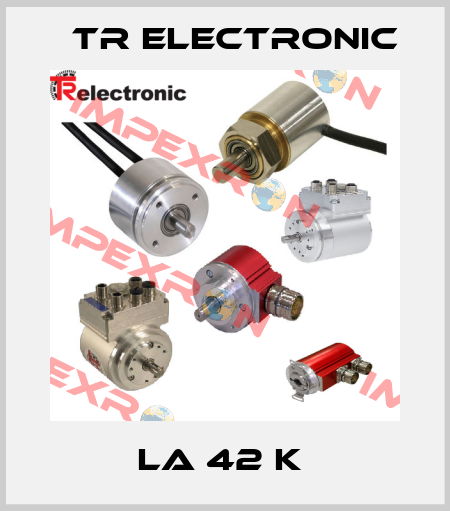 LA 42 K  TR Electronic