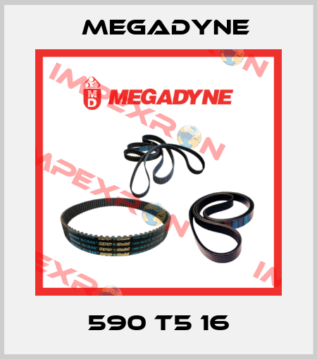 590 T5 16 Megadyne