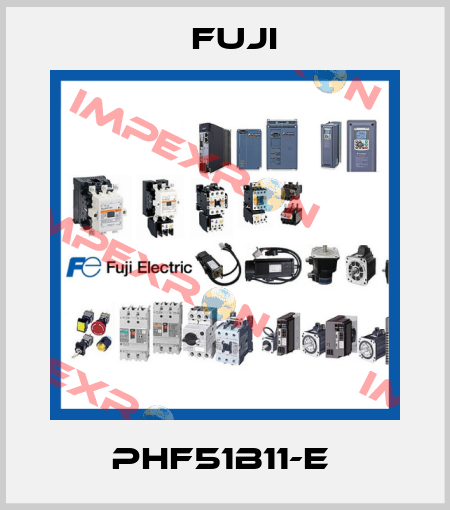 PHF51B11-E  Fuji