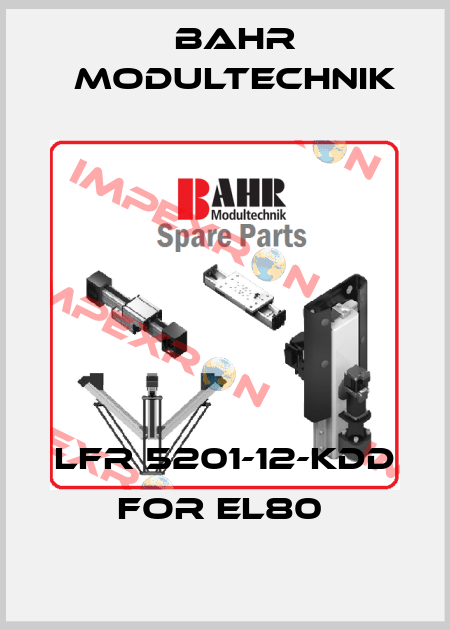 LFR 5201-12-KDD FOR EL80  Bahr Modultechnik