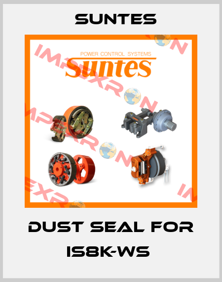 Dust seal for IS8K-WS  Suntes