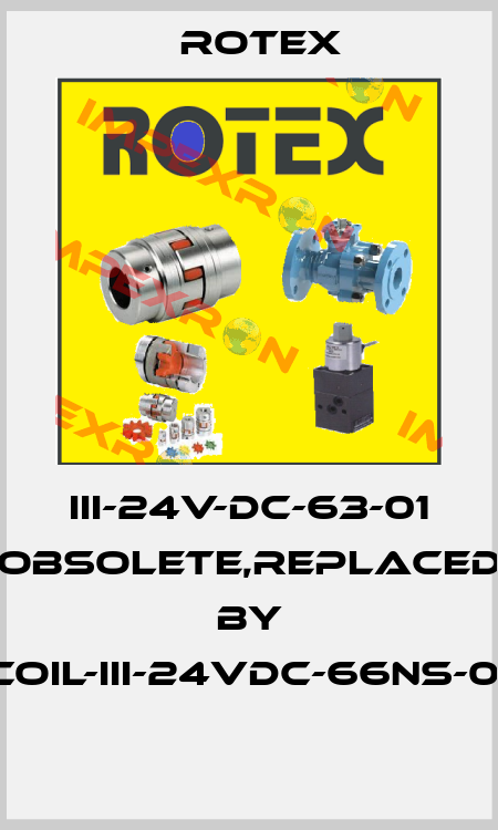 III-24V-DC-63-01 obsolete,replaced by Coil-III-24VDC-66NS-01  Rotex