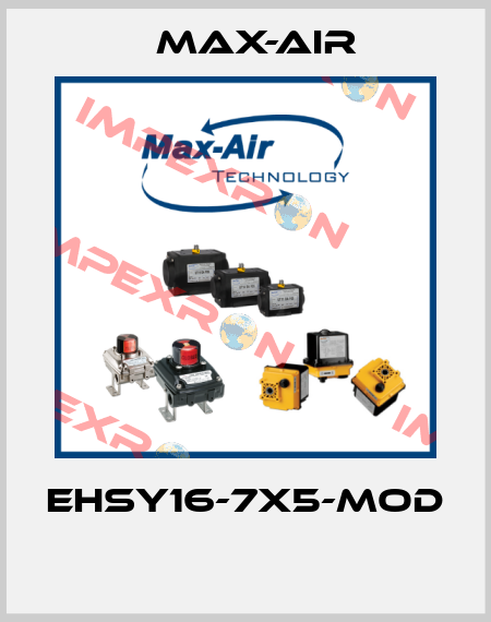 EHSY16-7X5-MOD  Max-Air
