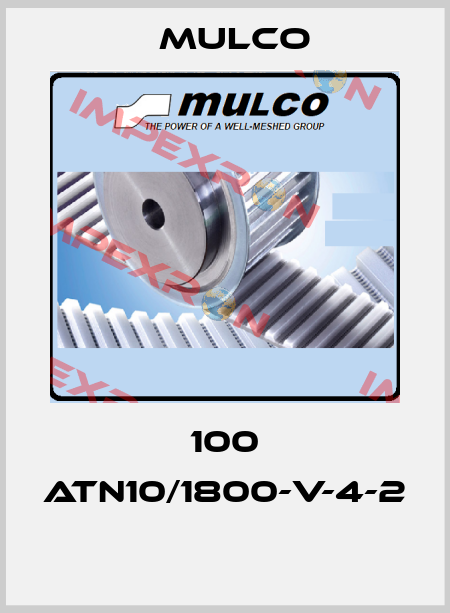 100 ATN10/1800-V-4-2  Mulco