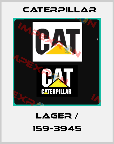 LAGER / 159-3945 Caterpillar