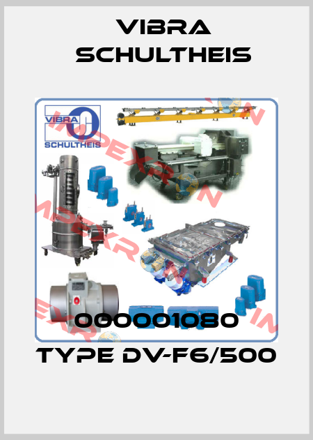 000001080 Type DV-F6/500 Vibra Schultheis