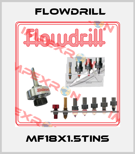 MF18x1.5TINS Flowdrill