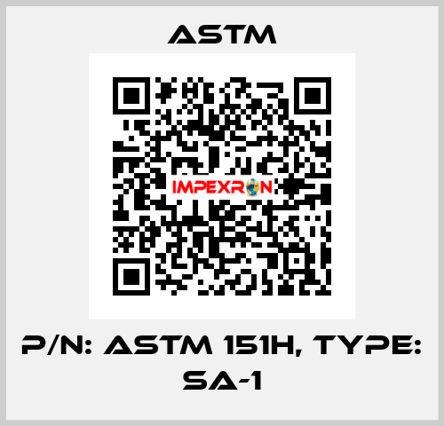 P/N: ASTM 151H, Type: SA-1 Astm