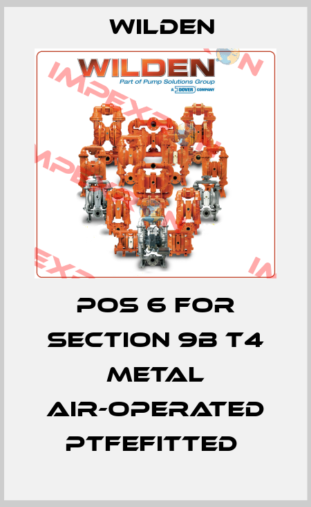 POS 6 FOR SECTION 9B T4 METAL AIR-OPERATED PTFEFITTED  Wilden