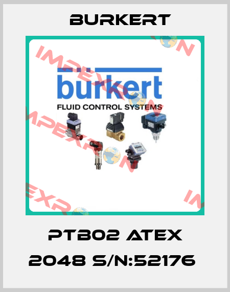 PTB02 ATEX 2048 S/N:52176  Burkert