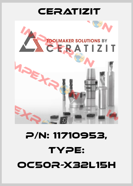 P/N: 11710953, Type: OC50R-X32L15H Ceratizit